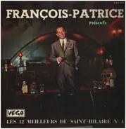 Francois Patrice - Les Douze Meilleurs Du Saint Hilaire No. 1