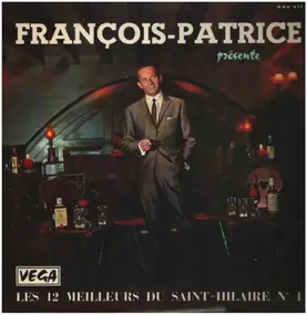 Francois Patrice - Les Douze Meilleurs Du Saint Hilaire No. 1