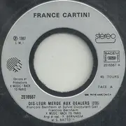 7inch Vinyl Single - France Cartigny - Dis-leur Merde Aux Dealers (La Drogue C'est De La Merde)
