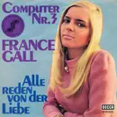 7inch Vinyl Single - France Gall - Computer Nr. 3 / Alle Reden Von Der Liebe