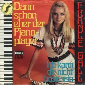 France Gall - Dann Schon Eher Der Piano Player