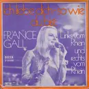 7inch Vinyl Single - France Gall - Ich Liebe Dich - So Wie Du Bist / Links Vom Rhein Und Rechts Vom Rhein