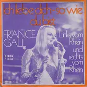 7inch Vinyl Single - France Gall - Ich Liebe Dich - So Wie Du Bist / Links Vom Rhein Und Rechts Vom Rhein