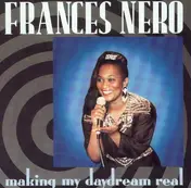 Frances Nero - Making My Daydream Real