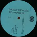 12inch Vinyl Single - Francesco Belfiore & Alex Tea - True Love Never Did Run