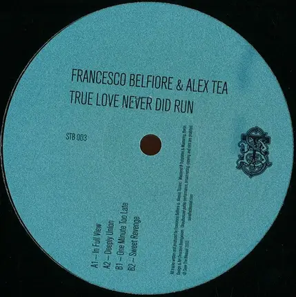 Francesco Belfiore & Alex Tea - TRUE LOVE NEVER DID RUN