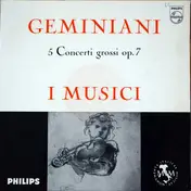 Francesco Geminiani - Geminiani 5 Concerti Grossi, Opus 7