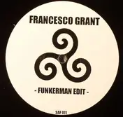 francesco grant - Funkerman Edit / Let Me See You Work Edit