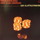 12inch Vinyl Single - Francesco Diaz Feat. Karl Frierson - Say A Little Prayer