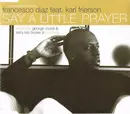 CD Single - Francesco Diaz Feat. Karl Frierson - Say A Little Prayer