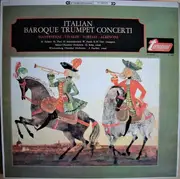 LP - Manfredini / Vivaldi / Torelli a.o. - Italian Baroque Trumpet Concerti