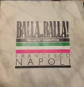 Francesco Napoli - Balla..Balla! (Italian Hit Connection)
