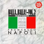 2x7inch Vinyl Single - Francesco Napoli - Balla..Balla! - Vol. 2 - Italian Hit Connection - Gatefold