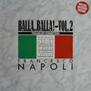 12inch Vinyl Single - Francesco Napoli - Balla..Balla! Vol. 2 - Italian Hit Connection