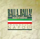 12inch Vinyl Single - Francesco Napoli - Balla..Balla! - Italian Hit Connection