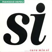 7inch Vinyl Single - Francesco Napoli - Si ... Cara Mia Si