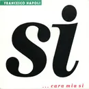 7inch Vinyl Single - Francesco Napoli - Si ... Cara Mia Si
