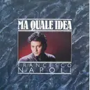7inch Vinyl Single - Francesco Napoli - Ma Quale Idea