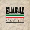 12inch Vinyl Single - Francesco Napoli - Balla..Balla! - Italian Hit Connection