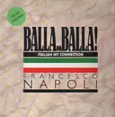 12inch Vinyl Single - Francesco Napoli - Balla..Balla! - Italian Hit Connection