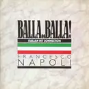12inch Vinyl Single - Francesco Napoli - Balla..Balla! - Italian Hit Connection