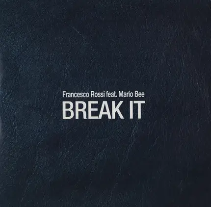 Francesco Rossi Feat. Mario Bee - Break It