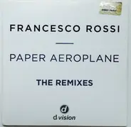 Francesco Rossi - Paper Aeroplane (The Remixes)