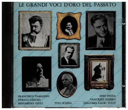 Francesco Tamagno / Enrico Caruso a.o. - Le grandi voci del passato