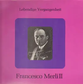 Francesco Merli - Francesco Merli II Lebendige Vergangenheit