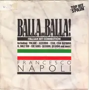 7inch Vinyl Single - Francesco Napoli - Balla..Balla! - Italian Hit Connection