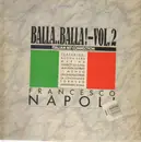 12inch Vinyl Single - Francesco Napoli - Balla..Balla! Vol. 2 - Italian Hit Connection