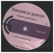 Francesca Gramm - Instant Gratification