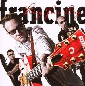 Francine - King For a Day