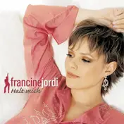 francine jordi - Halt Mich