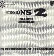 Francis Miroglio , Les Percussions De Strasbourg - Extensions 2