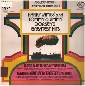 Francis Bay - Golden Hour Remember When Vol.4 - Harry James' & Tommy & Jimmy Dorsey's Greatest Hits