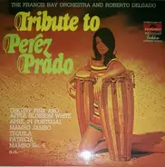 Francis Bay Et Son Orchestre And Roberto Delgado - Tribute To Perez Prado