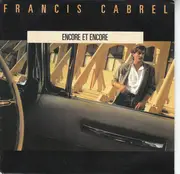 7inch Vinyl Single - Francis Cabrel - Encore Et Encore