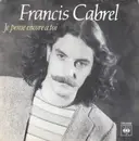 7inch Vinyl Single - Francis Cabrel - Je Pense Encore À Toi