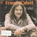 7inch Vinyl Single - Francis Cabrel - Je Rêve