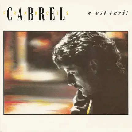 Francis Cabrel - C'Est Ecrit