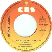 7inch Vinyl Single - Francis Cabrel - L'encre De Tes Yeux