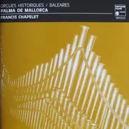 Francis Chapelet - Orgues Historiques / Baléares - Palma De Mallorca