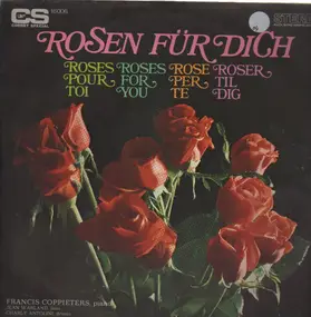 Francis Coppieters - Rosen Für Dich