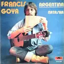 7inch Vinyl Single - Francis Goya - Argentina / Natasha