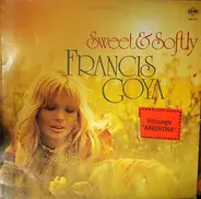 Francis Goya - Sweet & Softly