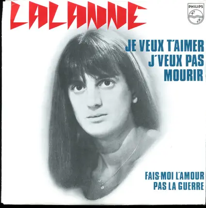 Francis Lalanne - Je Veux T'aimer J'veux Pas Mourir / Fais Moi L'amour Pas La Guerre