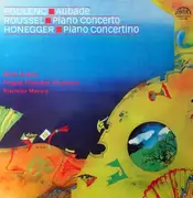 LP - Francis Poulenc , Albert Roussel , Arthur Honegger - Aubade - Piano Concerto - Piano Concertino