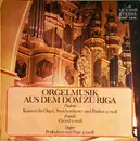 LP - Francis Poulenc / César Franck / Marcel Dupré - Orgelmusik Aus Dem Dom Zu Riga - Konzert Für Orgel, Streichorchester Und Pauken G-moll / Choral A-moll / Präludium Und Fuge G-moll