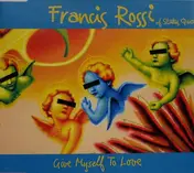francis rossi - Give Myself To Love